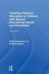 Teaching Physical Education to Children with Special Educational Needs and Disabilities - Vickerman, Philip; Maher, Anthony