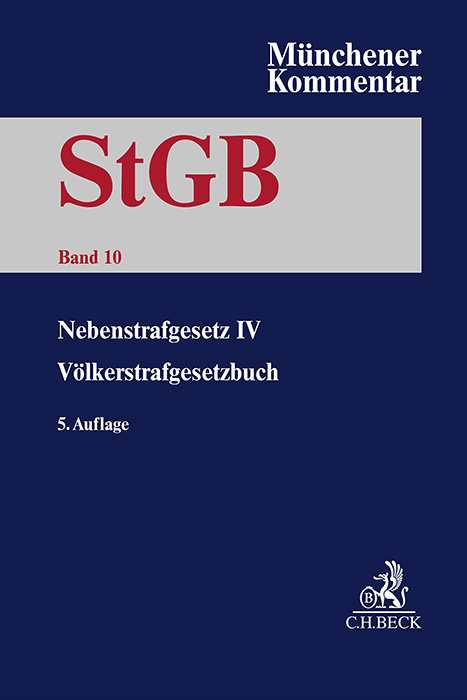 Münchener Kommentar zum Strafgesetzbuch Bd. 10: Nebenstrafrecht IV, Völkerstrafgesetzbuch - 