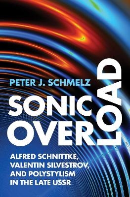 Sonic Overload - Peter J. Schmelz