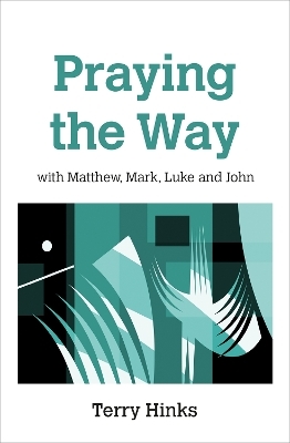 Praying the Way - Terry Hinks