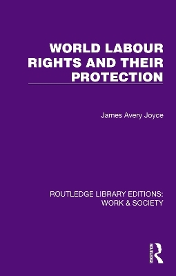 World Labour Rights and Their Protection - James Avery Joyce