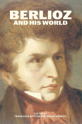 Berlioz and His World - 