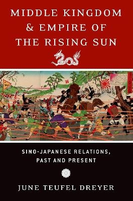 Middle Kingdom and Empire of the Rising Sun - June Teufel Dreyer