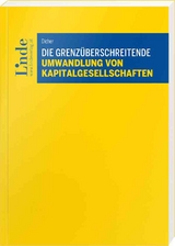 Die grenzüberschreitende Umwandlung von Kapitalgesellschaften - Sarah Dicher