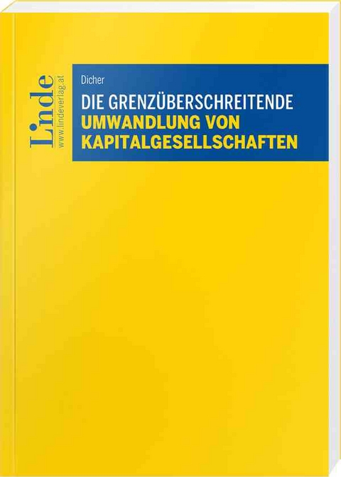 Die grenzüberschreitende Umwandlung von Kapitalgesellschaften - Sarah Dicher