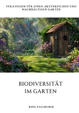 Biodiversität im Garten - Rosl Fallhuber