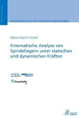 Kinematische Analyse von Spindellagern unter statischen und dynamischen Kräften - Hans-Martin Eckel