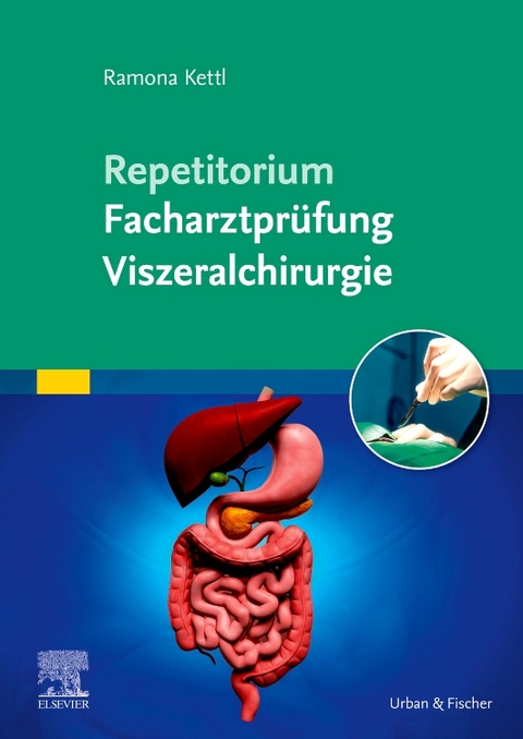 Facharztprüfung Viszeralchirurgie - Ramona Kettl