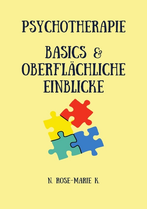 Psychotherapie Basics &amp; Oberflächliche Einblicke - N. Rose-Marie k.