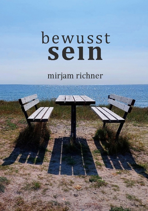 Bewusst sein - Mirjam Richner