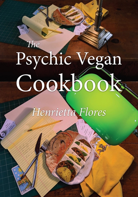 The Psychic Vegan Cookbook - Henrietta Flores