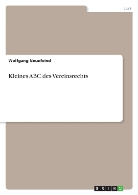 Kleines ABC des Vereinsrechts - Wolfgang Neuefeind