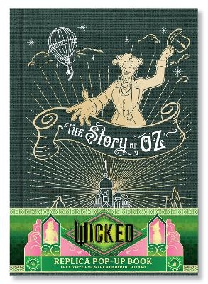 Wicked: The Story of Oz & the Wonderful Wizard: Replica Pop-Up -  Insight Editions