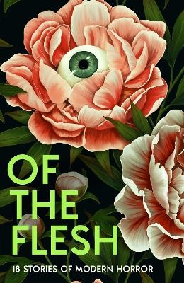 Of the Flesh - Susan Barker, J K Chukwu, Bridget Collins, Michel Faber, Lewis Hancox