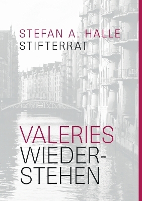 Valeries Wiederstehen - Stefan A. Halle