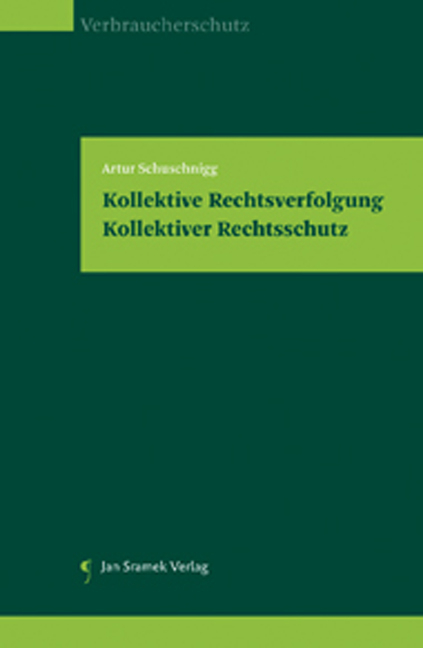 Kollektive Rechtsverfolgung • Kollektiver Rechtsschutz - Artur Schuschnigg