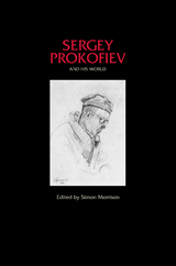 Sergey Prokofiev and His World - 