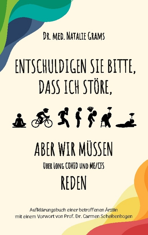 Entschuldigen Sie bitte, dass ich störe, aber wir müssen über Long Covid und Me/Cfs reden - Natalie Grams