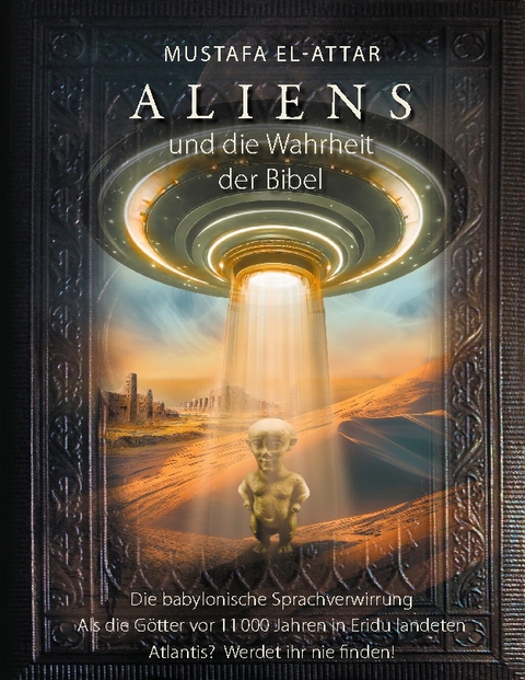 Aliens und die Wahrheit der Bibel - Mustafa El-Attar