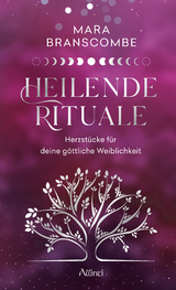 Heilende Rituale -  Mara Branscombe