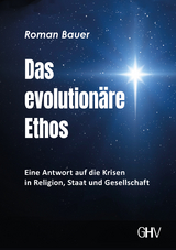 Das evolutionäre Ethos - Roman Bauer