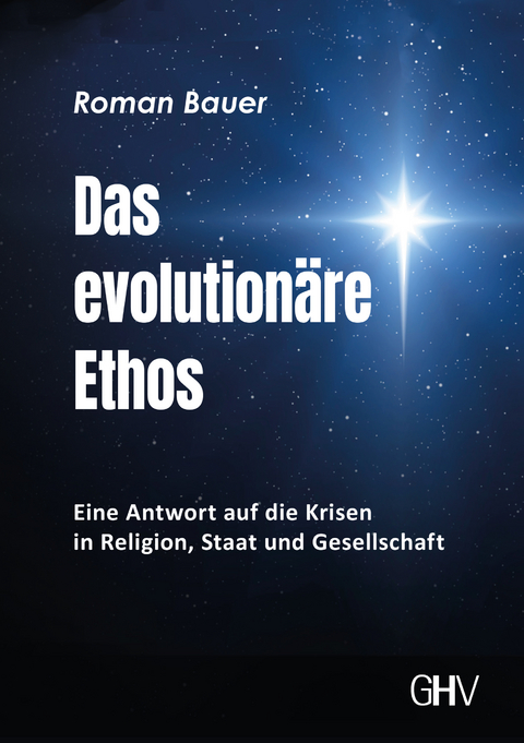 Das evolutionäre Ethos - Roman Bauer