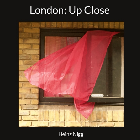 London: Up Close - Heinz Nigg