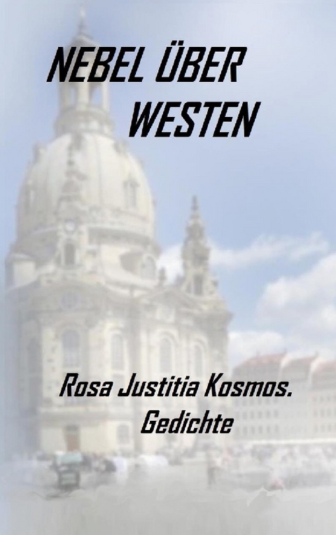 Nebel über Westen - Rosa Justitia Kosmos