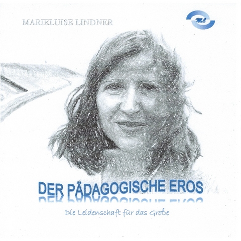 Der Pädagogische Eros - Marieluise Lindner