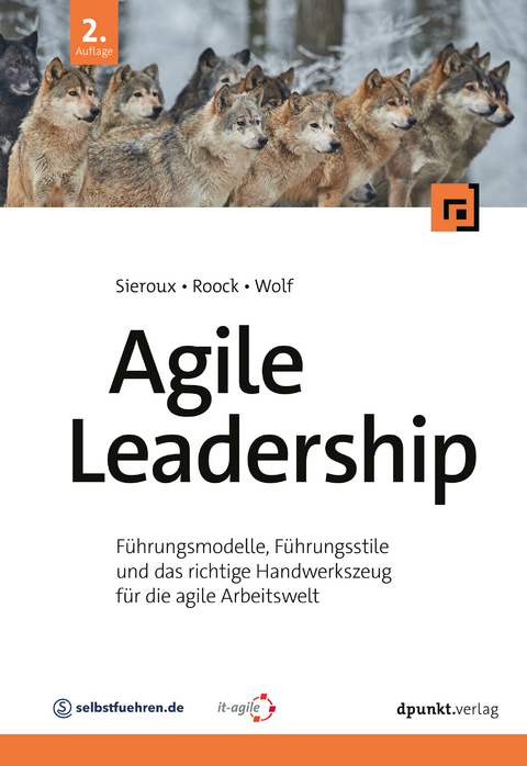 Agile Leadership - Sandra Sieroux, Stefan Roock, Henning Wolf