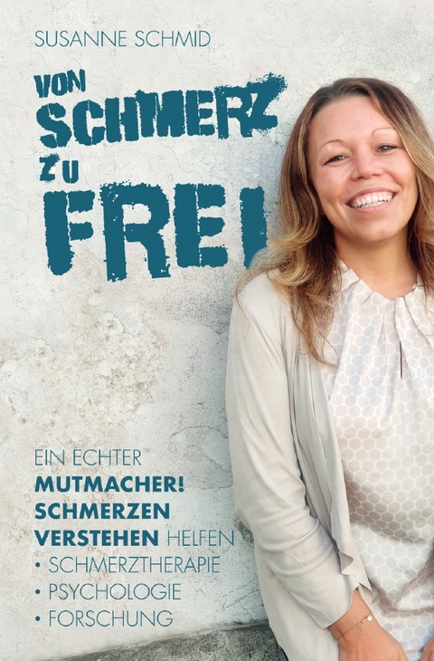 von SCHMERZ zu FREI - Susanne Schmid