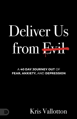 Deliver Us from Evil - Kris Vallotton