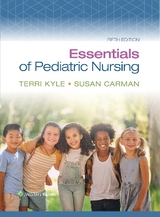 Essentials of Pediatric Nursing - Kyle, Terri; Carman, Susan