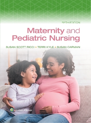 Maternity and Pediatric Nursing - susan ricci, Terri Kyle, Susan Carman