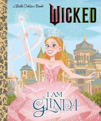 I Am Glinda (Universal Pictures Wicked) - Mary Man-Kong