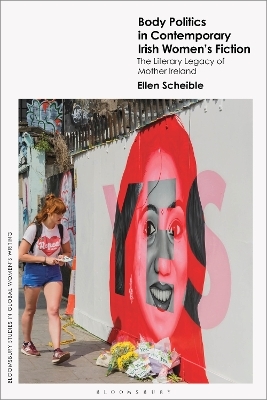 Body Politics in Contemporary Irish Women’s Fiction - Ellen Scheible