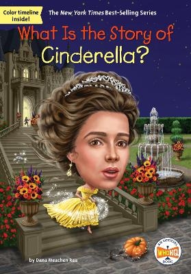 What Is the Story of Cinderella? - Dana Meachen Rau,  Who HQ