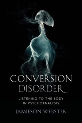 Conversion Disorder - Jamieson Webster