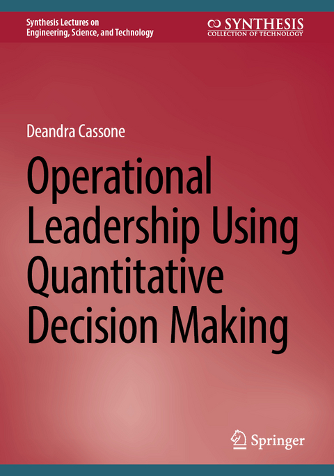 Operational Leadership Using Quantitative Decision Making - Deandra Cassone