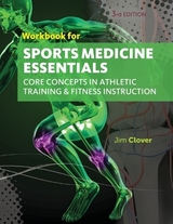 Workbook for Clover's Sports Medicine Essentials: Core Concepts in Athletic Training & Fitness Instruction, 3rd - Clover, Jim