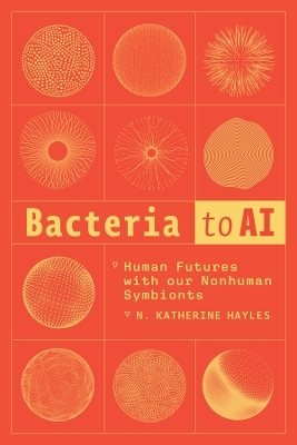 Bacteria to AI - N. Katherine Hayles