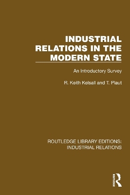 Industrial Relations in the Modern State - R. Keith Kelsall, T. Plaut