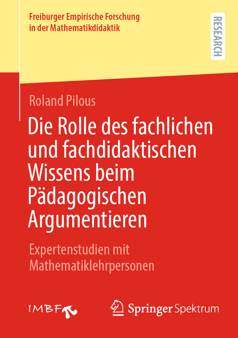 Die Rolle des fachlichen und fachdidaktischen Wissens beim Pädagogischen Argumentieren - Roland Pilous