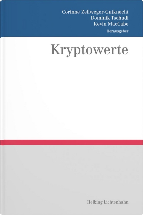 Kryptowerte - Fabio Andreotti, Lea Bachmann, Luca Bianchi, Cyrill Chevalley, Thomas A. Frick, Andreas Furrer, Sabine Gless, Pascal Grolimund, Sven Infanger, Thomas Linder, Cordula Lötscher, Yanick Lüdi, Kevin MacCabe, Thomas S. Müller, Simone Nadelhofer, Thomas Nagel, Nasim Nezhadsistani, Samuel Noser, Ramin Paydar, Bruno Rodrigues, Patrick Schärli, Benedikt Seiler, Lukas Staub, Cornelia Stengel, Burkhard Stiller, Gabriela Svalduz, Dominik Tschudi, Vera Vallone, Dominik Vock, Regula Walter, Corinne Zellweger-Gutknecht