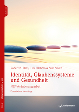 Identität, Glaubenssysteme und Gesundheit - Dilts, Robert B.; Hallbom, Tim; Smith, Suzie