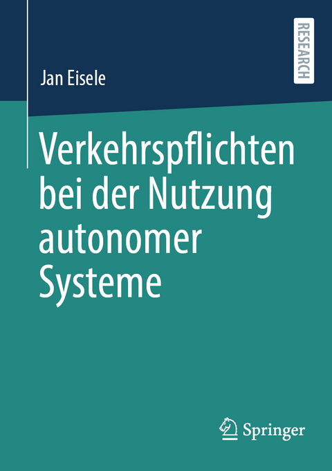 Verkehrspflichten bei der Nutzung autonomer Systeme - Jan Eisele