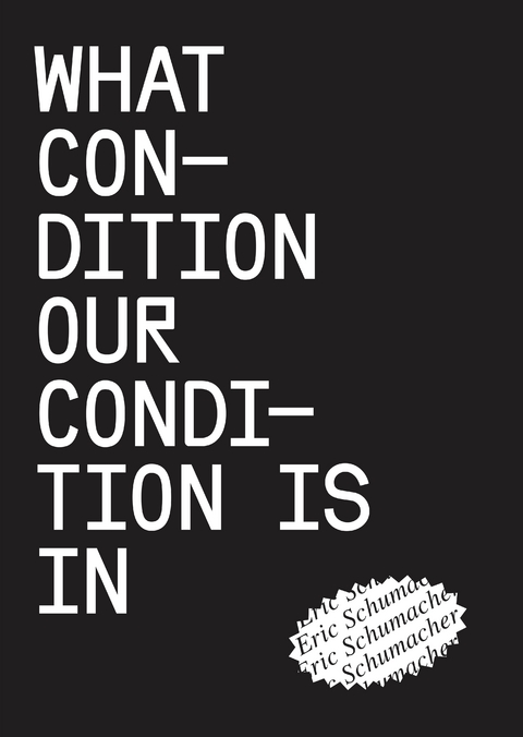 What condition our condition is in - Eric Schumacher