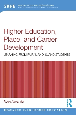 Higher Education, Place, and Career Development - Rosie Alexander