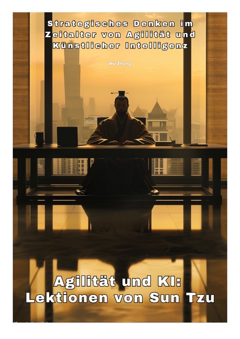 Agilität und KI: Lektionen von Sun Tzu - Wu Zhang