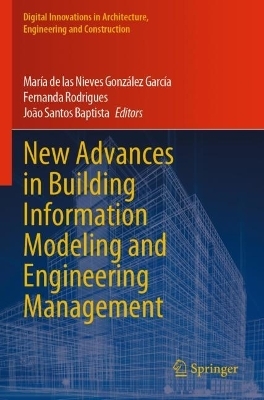 New Advances in Building Information Modeling and Engineering Management - 